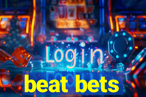 beat bets